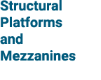Structural Platforms and Mezzanines