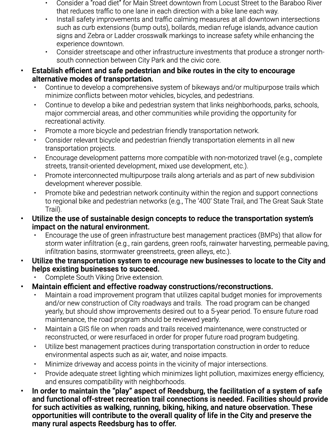   Consider a  road diet  for Main Street downtown from Locust Street to the Baraboo River that reduces traffic to one   